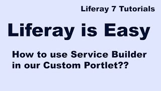 Liferay Tutorial 09  How to use Service Builder in our Custom Portlet [upl. by Eelyrag590]