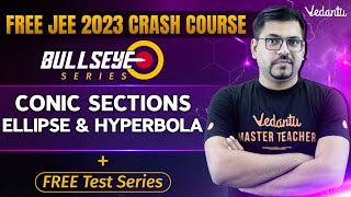 Conic Sections  Ellipse and Hyperbola  JEE 2023  Class 11 Maths  Free JEE Crash Course  Vedantu [upl. by Ursas]