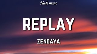 Zendaya  Replay Lyrics [upl. by Akeber]