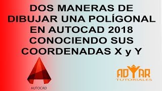 DOS MANERAS DE DIBUJAR UNA POLÍGONAL EN AUTOCAD 2018 CONOCIENDO SUS COORDENADAS EN X y Y [upl. by Seebeck310]