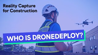 Drone Mapping and Reality Capture for Construction  Who is DroneDeploy [upl. by Erialcyram]