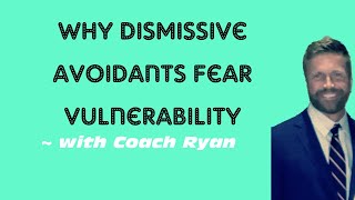 Why dismissive avoidants FEAR vulnerability [upl. by Brittni746]