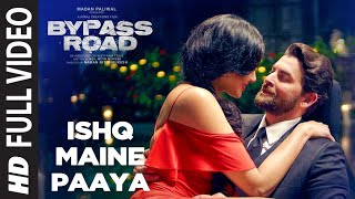 ISHQ MAINE PAAYA Full Video  Bypass Road  Neil Nitin Mukesh Adah S  SHAARIB amp TOSHI [upl. by Ewen894]