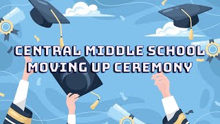 Central Middle School Moving Up Ceremony 2024 [upl. by Quennie]