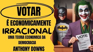 Uma Teoria Econômica da Democracia  Anthony Downs [upl. by Larson]