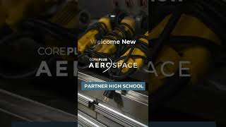 A big welcome to Woodinville High School a new Core Plus Aerospace partner high school [upl. by Georgianne]