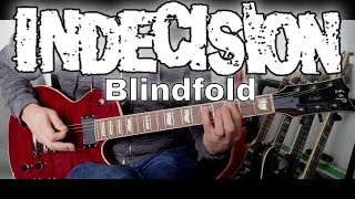 Indecision  Blindfold Guitar Cover [upl. by Idaline]