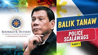 BALIK TANAW PRRD ON POLICE SCALAWAGS PART 1 [upl. by Marala]