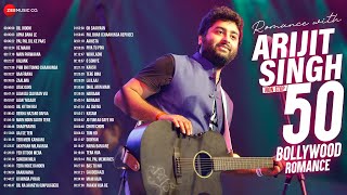 Romance with Arijit Singh  Full Album  50 Superhit Bollywood Romantic Songs  3 Hours NonStop [upl. by Hunt384]