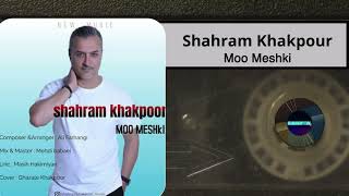 shahramkhakpoor   MooMeshki   New song by Farsi singer [upl. by Adnolahs18]