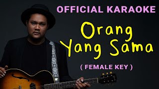 Virgoun  Orang Yang Sama Official Karaoke  Female Key [upl. by Ahsiyn]