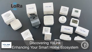 Discovering YoLink Enhancing Your Smart Home Ecosystem [upl. by Omidyar]