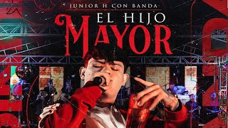 Junior H con Banda  El Hijo Mayor En Vivo [upl. by Brighton]