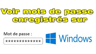 Comment voir les mots de passe enregistré sur Windows ou sont stockés les mots de passe [upl. by Urbanus209]