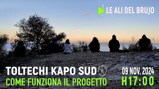 TOLTECHI KAPO SUD  COME FUNZIONA IL PROGETTO Con Le Ali del Brujo [upl. by Kan]