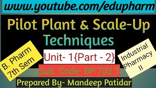 UNIT1PART2 PILOT PLANT SCALE UP TECHNIQUES I GENERAL CONSIDERATIONS I INDUSTRIAL PHARMACY II [upl. by Alguire]