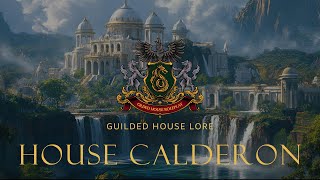 Gilded House Lore  House Calderon [upl. by Haland]