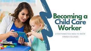 Becoming a Child Care Worker Everything You Need to Know [upl. by Nonnarb]