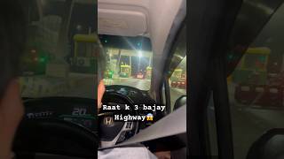 Raat k 3 bajay Highway pr Kia horaha😱viralvideo shorts travel youtubeshorts [upl. by Lowrie]