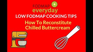 FODMAP Everyday Cooking Tips  How To Reconstitute Chilled Buttercream [upl. by Anihpled]