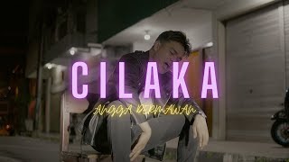 CILAKA  ANGGA DERMAWAN Official Music Video [upl. by Ynattyrb]