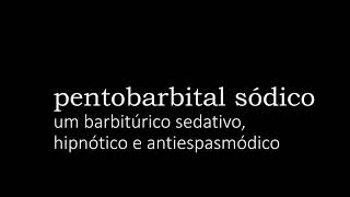 Pentobarbital sódico significado [upl. by Assirahc687]