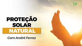 2101 ÀS 20H00  ÓLEOS ESSENCIAIS PARA PROTEÇÃO SOLAR NATURAL [upl. by Enirrok]