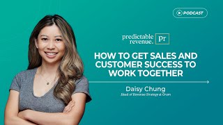 How to Get Sales and Customer Success to Work Together  Predictable Revenue Podcast [upl. by Kawai]