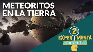 Meteoritos en la tierra  Experimenta ciencia de niñs [upl. by Seldon]