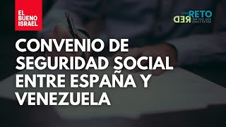 Convenio de Seguridad Social entre España y Venezuela [upl. by Nawd]