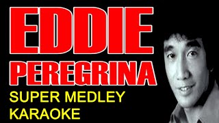 EDDIE PEREGRINA SUPER MEDLEY KARAOKE What Am I Living Mardy Two Lovely Flowers Together Again [upl. by Borlase]