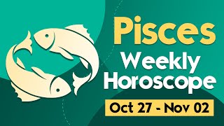 Pisces Weekly Horoscope October 27 to November 02 2024 [upl. by Havelock]