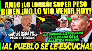 AMLO ¡LOGRÁ ÉXTO MUNDIAL BIDEN Y EEUU SORPRENDIDOS ¡ESTO REGRESO AL SUPER PESO HOY [upl. by Crawford]