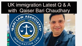 UK immigration latest updates UK immigration questions and answers with Qaiser Chaudhary Bari [upl. by Lesig790]