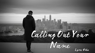 quotCalling Out Your Namequot  Lyrics Video  Emotional Heartbreak Song  Melody Bot Music [upl. by Yv806]