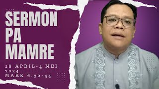 Sermon PA Mamre Minggu Ini  28 April4 Mei 2024  Mrk 63044 [upl. by Skoorb]