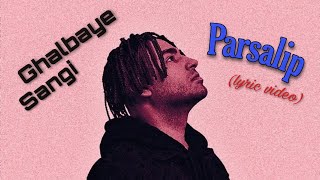 Parsalip  Ghalbaye Sangi lyric video Parsalip  Galbaye Sangi lyric video [upl. by Aihsema948]