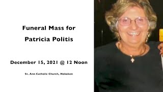 FUNERAL MASS FOR PATRICIA POLITIS  Wednesday December 15 2021 At 12 Noon [upl. by Irok]