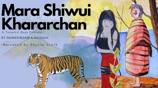 MARA SHIWUI KHARARCHANPart1A Tangkhul Naga Folktale by Shimreingam A Shishak [upl. by Laurens]