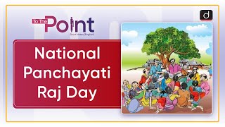 National Panchayati Raj Day Panchayati Raj  To The Point  Drishti IAS English [upl. by Carlye]