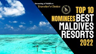 🏆 YOUR TOP 10 Maldives Best Hotels amp Resorts 2022 THE NOMINEES [upl. by Yevi]