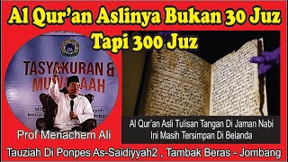 Al Quran Bukan 30 Juz Tapi 300 Juz  Al Quran Asli Di Jaman Nabi Masih AdaUstProf Menachem Ali [upl. by Pearlstein]