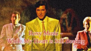 Roxy Music  While My Heart is Still Beating Karaoke [upl. by Neelav]