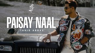 Paisay Naal  Tahir Abbas  Official Video [upl. by Eirret]