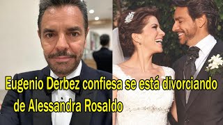 Eugenio Derbez confiesa se está divorciando de Alessandra Rosaldo [upl. by Atinas]