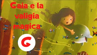 GAIA e la VALIGIA MAGICA  libri e storie per bambini  AUDIOLIBRI [upl. by Fleece]