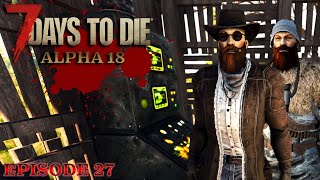 27 LES TRADERS SONT NOS AMIS  7 DAYS TO DIE  ALPHA 18 FR [upl. by Eenttirb]