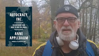 Autocracy Inc The Dictators Who Want To Rule The World by Anne Applebaum Review [upl. by Assili138]