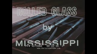 ” ROLLED GLASS BY MISSISSIPPI ” 1960s MISSISSIPPI GLASS CO GLASS PLATE PROMO FILM XD73384 [upl. by Ecnirp989]