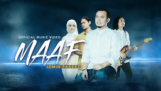 IZMIR FAREEZ • Maaf Official Music Video [upl. by Flint]